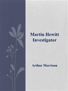 Martin Hewitt, Investigator (eBook, ePUB) - Morrison, Arthur