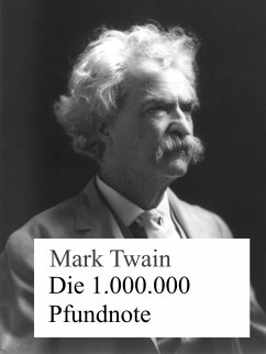 Die 1.000.000 Pfundnote (eBook, ePUB) - Twain, Mark