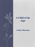 A Child of the Jago (eBook, ePUB)