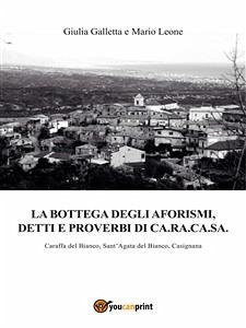 La bottega degli aforismi, detti e proverbi di Ca.Ra.Ca.Sa. (eBook, ePUB) - Galletta, Mario Leone, Giulia