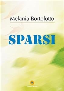 Sparsi (eBook, PDF) - Bortolotto, Melania