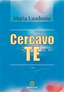 Cercavo TE (eBook, PDF) - Laudonio, Maria