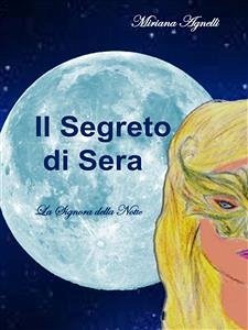 Il segreto di sera. La signora della Notte (eBook, PDF) - Agnelli, Miriana