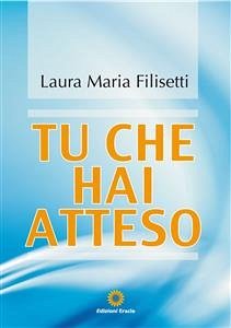 Tu che hai atteso (eBook, PDF) - Maria Filisetti, Laura