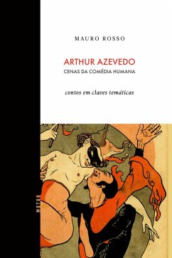 Arthur Azevedo, Cenas da comédia humana (eBook, ePUB) Cover Arthur Azevedo, Cenas da comédia humana (eBook, ePUB)
