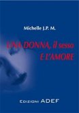 Una donna, il sesso e l'amore (eBook, PDF)