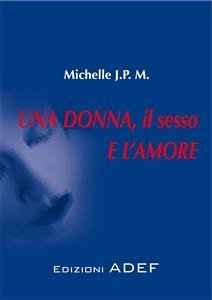 Una donna, il sesso e l'amore (eBook, PDF) - J.P.M., Michelle