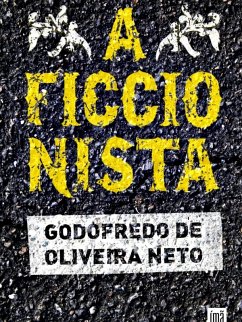 A ficcionista (eBook, ePUB) - de Oliveira Neto, Godofredo