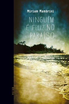Ninguém é feliz no paraíso (eBook, ePUB) - Mambrini, Miriam