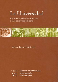 La universidad. Estudios sobre sus orígenes, dinámicas y tendencias (eBook, ePUB) Cover La universidad. Estudios sobre sus orígenes, dinámicas y tendencias (eBook, ePUB)