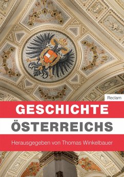 Geschichte Österreichs (eBook, ePUB) - Winkelbauer, Thomas; Lackner, Christian; Mazohl, Brigitte; Pohl, Walter; Rathkolb, Oliver