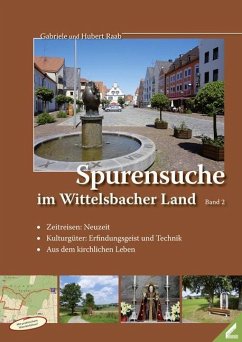Spurensuche im Wittelsbacher Land - Raab, Gabriele;Raab, Hubert