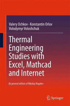 Thermal Engineering Studies with Excel, Mathcad and Internet - Ochkov, Valery;Orlov, Konstantin;Voloshchuk, Volodymyr