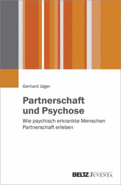 Partnerschaft und Psychose - Jäger, Gerhard