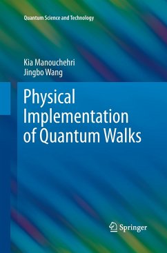 Physical Implementation of Quantum Walks - Manouchehri, Kia;Wang, Jingbo