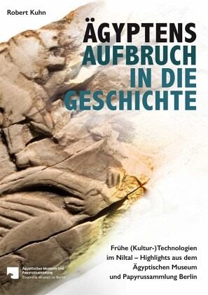 Ägyptens Aufbruch in die Geschichte Ägyptens Aufbruch in die Geschichte