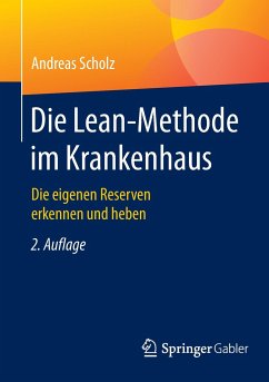 Die Lean-Methode im Krankenhaus - Scholz, Andreas