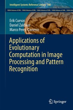 Applications of Evolutionary Computation in Image Processing and Pattern Recognition - Cuevas, Erik; Perez-Cisneros, Marco; Zaldívar, Daniel