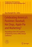 Celebrating America¿s Pastimes: Baseball, Hot Dogs, Apple Pie and Marketing?