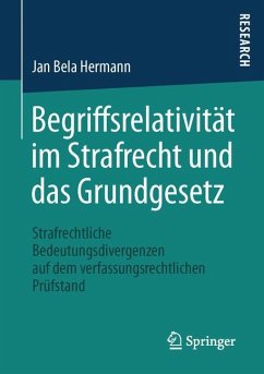Begriffsrelativität im Strafrecht und das Grundgesetz - Hermann, Jan Bela
