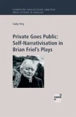 Private Goes Public: Self-Narrativisation in Brian Friel's Plays