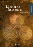 El retorno a lo esencial (eBook, ePUB) El retorno a lo esencial (eBook, ePUB)