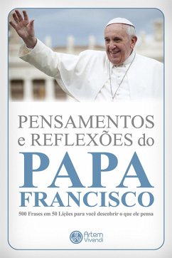 Pensamentos e reflexões do Papa Francisco (eBook, ePUB) - Garcia, Wander