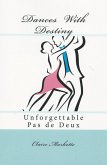 Dances with Destiny: Unforgettable Pas de Deux (eBook, ePUB) Dances with Destiny: Unforgettable Pas de Deux (eBook, ePUB)