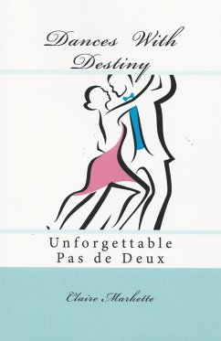 Dances with Destiny: Unforgettable Pas de Deux (eBook, ePUB) - Markette, Claire