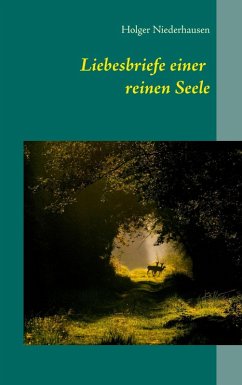 Liebesbriefe einer reinen Seele (eBook, ePUB) - Niederhausen, Holger