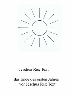 Das Ende des ersten Jahres vor Jeschua Rex Text (eBook, ePUB)