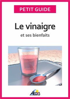 Le vinaigre et ses bienfaits (eBook, ePUB) - Petit Guide; Krccmár, Martina