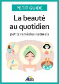 La beauté au quotidien (eBook, ePUB)