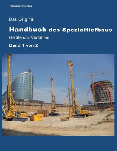 Das Original Handbuch des Spezialtiefbaus Geräte und Verfahren (eBook, ePUB) - Buja, Heinrich Otto