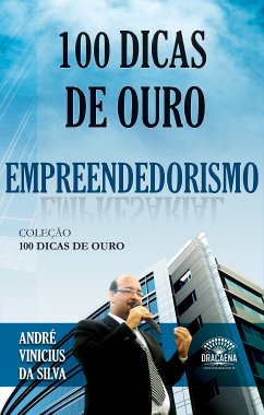 100 dicas de ouro sobre empreendedorismo (eBook, ePUB) - da Silva, André Vinicius