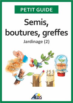 Semis, boutures, greffes (eBook, ePUB) - Petit Guide
