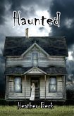 Haunted (The Horror Diaries Omnibus Edition, #1) (eBook, ePUB) Haunted (The Horror Diaries Omnibus Edition, #1) (eBook, ePUB)