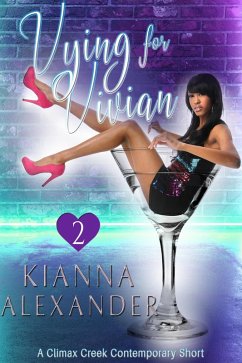 Vying For Vivian (Climax Creek, #2) (eBook, ePUB) - Alexander, Kianna