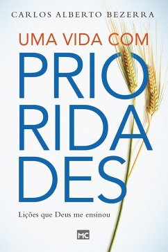 Uma vida com prioridades (eBook, ePUB) - de Bezerra, Carlos Alberto Quadros