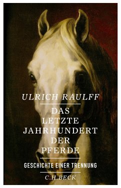 Das letzte Jahrhundert der Pferde (eBook, ePUB) - Raulff, Ulrich
