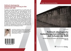 Politisch-ideologische Gedankengutvermittlung an den Schulen der DDR