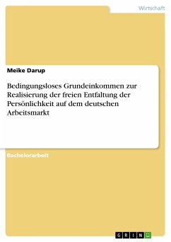 Bedingungsloses Grundeinkommen zur Realisierung der freien Entfaltung der Persönlichkeit auf dem deutschen Arbeitsmarkt (eBook, PDF)