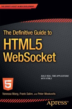 The Definitive Guide to HTML5 WebSocket (eBook, PDF) - Wang, Vanessa; Salim, Frank; Moskovits, Peter