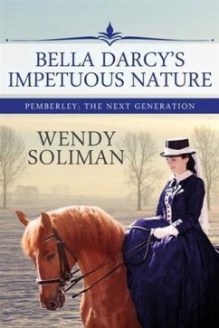 Cover Bella Darcy's Impetuous Nature (eBook, ePUB)
