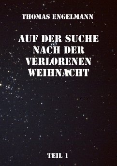 Auf der Suche nach der verlorenen Weihnacht (1) - Engelmann, Thomas