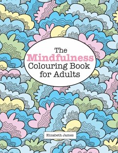 The MINDFULNESS Colouring Book for Adults - James, Elizabeth