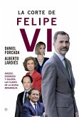La corte de Felipe VI : amigos, enemigos y validos : las claves de la nueva monarquía