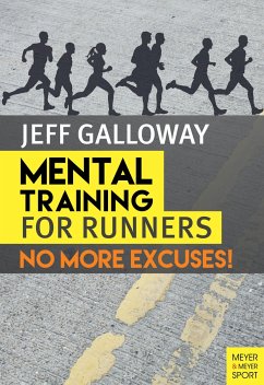 Mental Training for Runners: No More Excuses! - Galloway, Jeff
