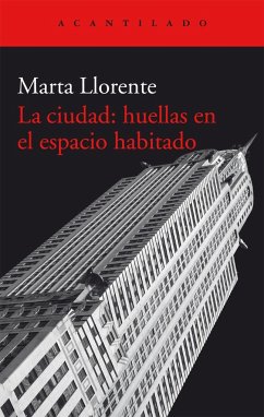 La ciudad : huellas en el espacio habitado - Llorente Díaz, Marta