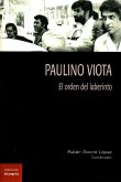 Paulino Viota : el orden del laberinto
